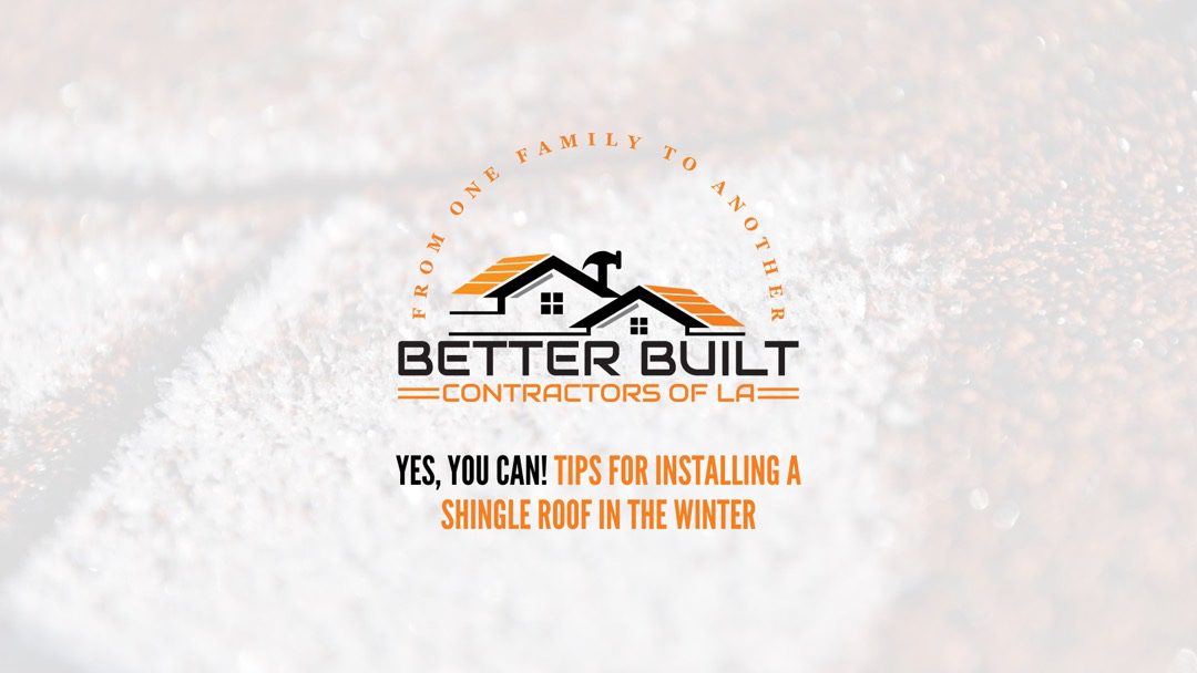 Yes, You Can! Tips for Installing a Shingle Roof in the Winter