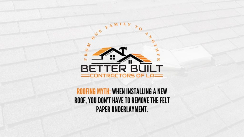 Roofing Myth When installing a new roof you dont have to remove the felt paper underlayment 1024x576 2