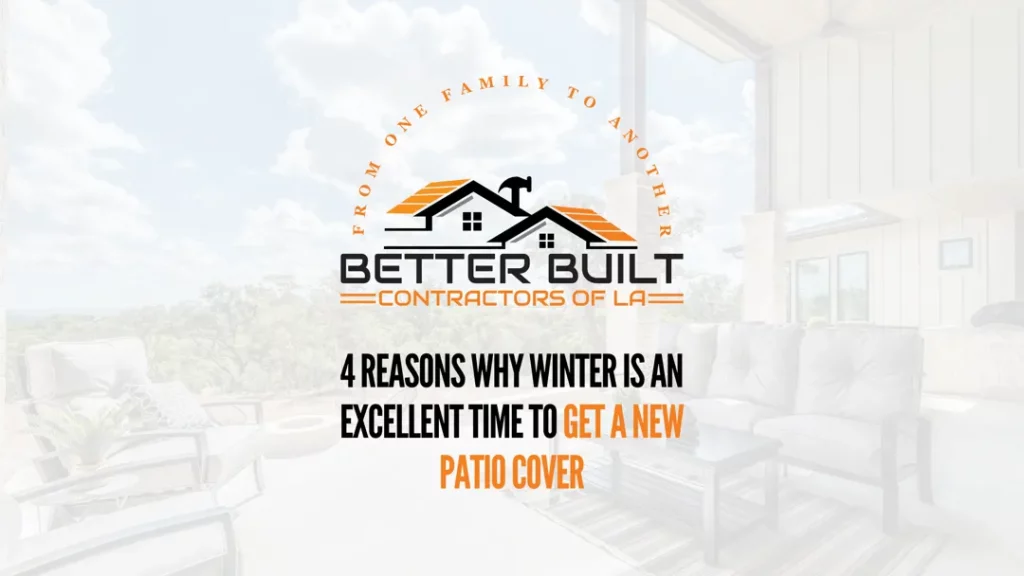 4 Reasons Why Winter is An Excellent Time to Get a New Patio Cover
