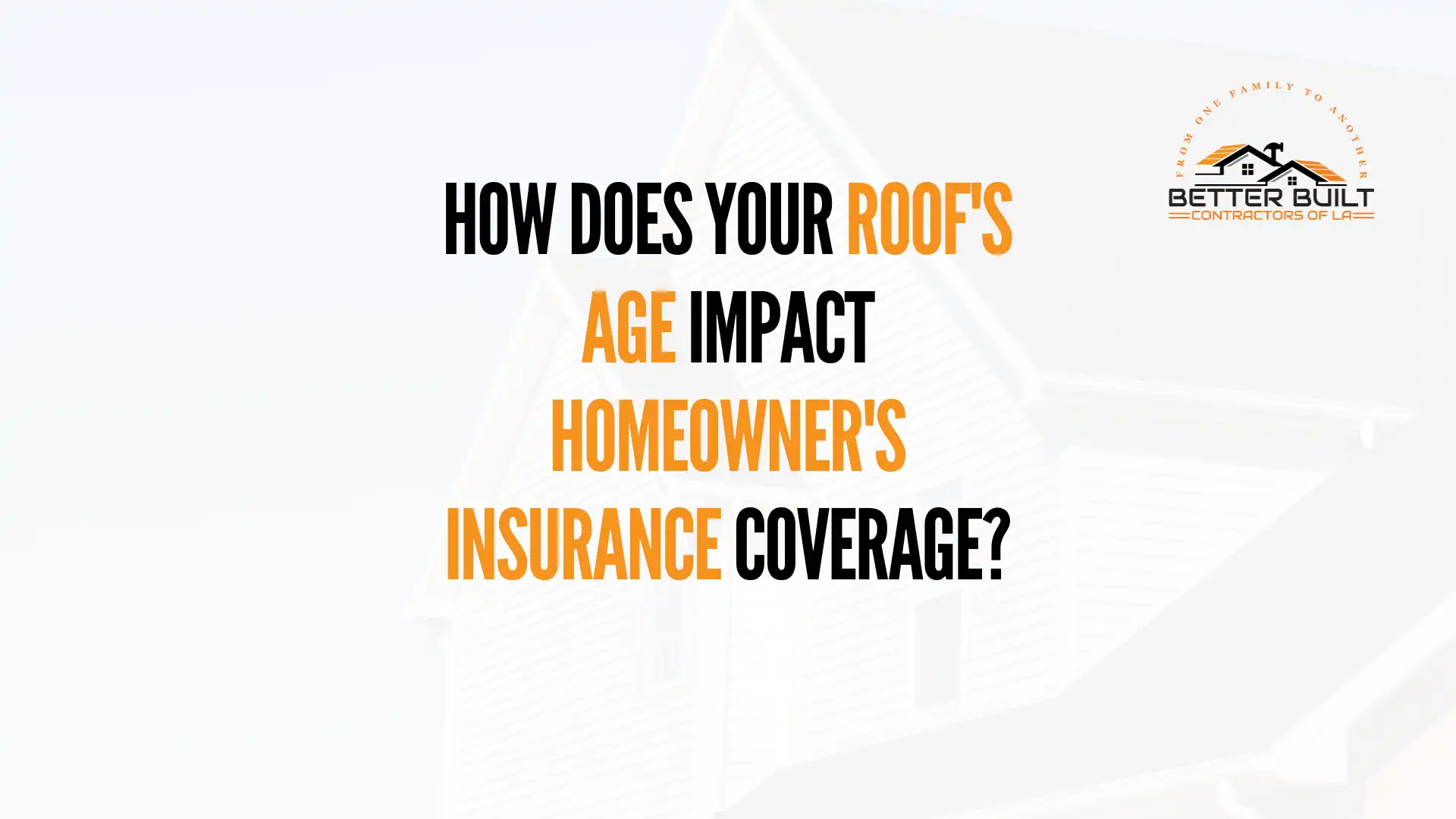 promotional banner for better built contractors highlighting roof age and insurance