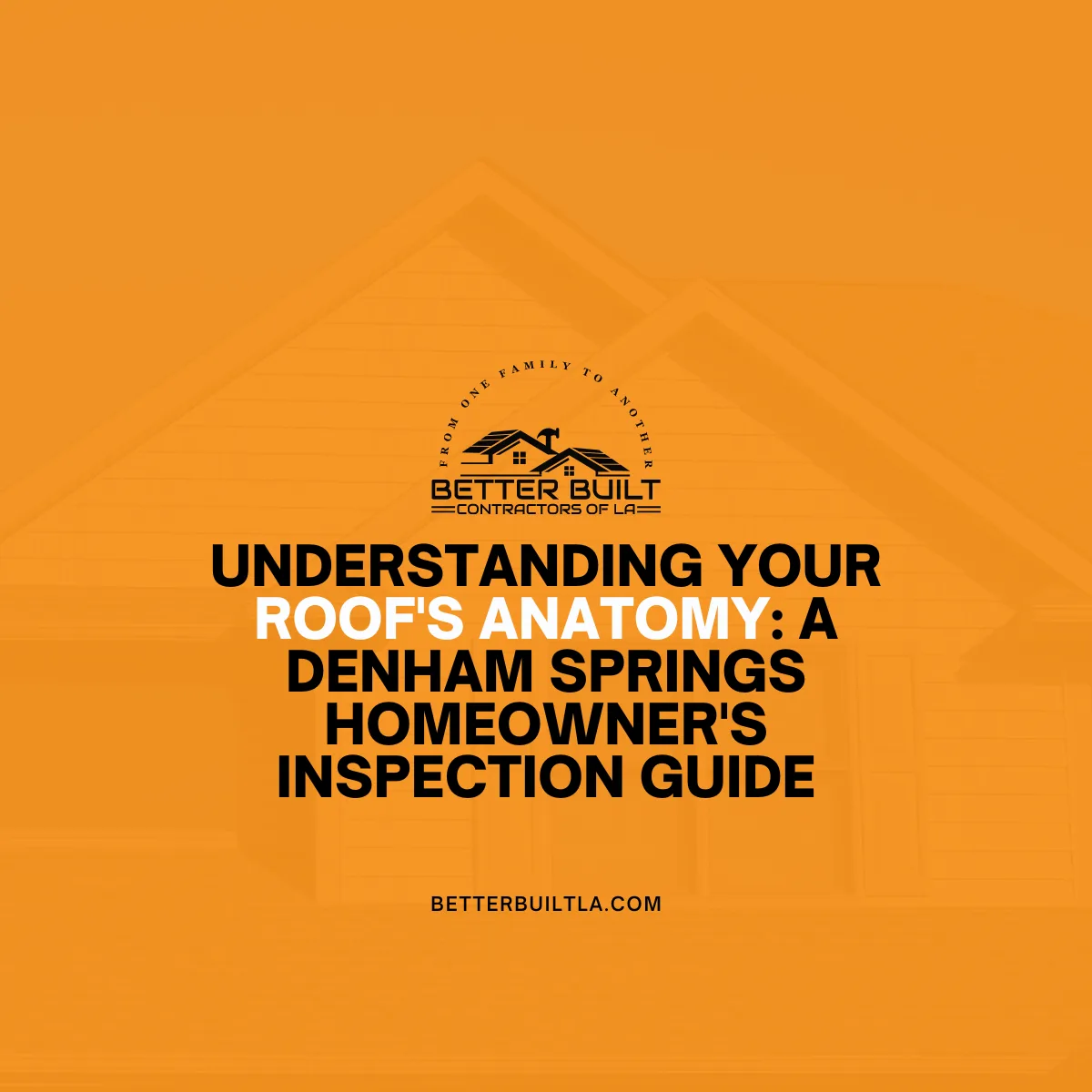 Understanding Your Roof’s Anatomy: A Denham Springs Homeowner’s Inspection Guide