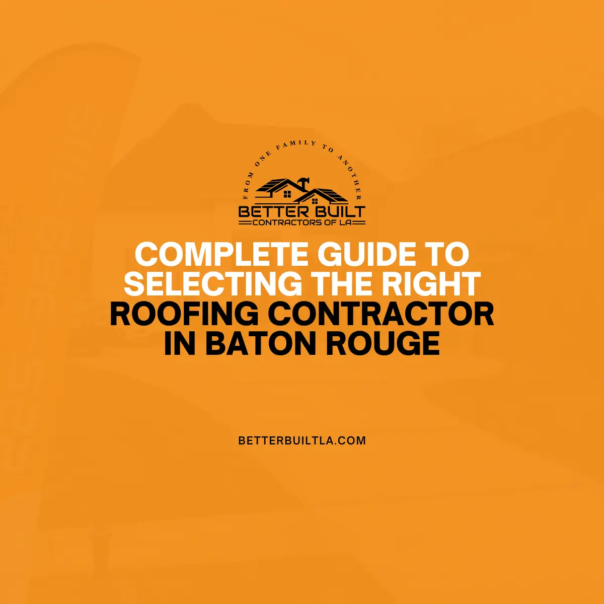 guide to choosing roofing contractor in baton rouge